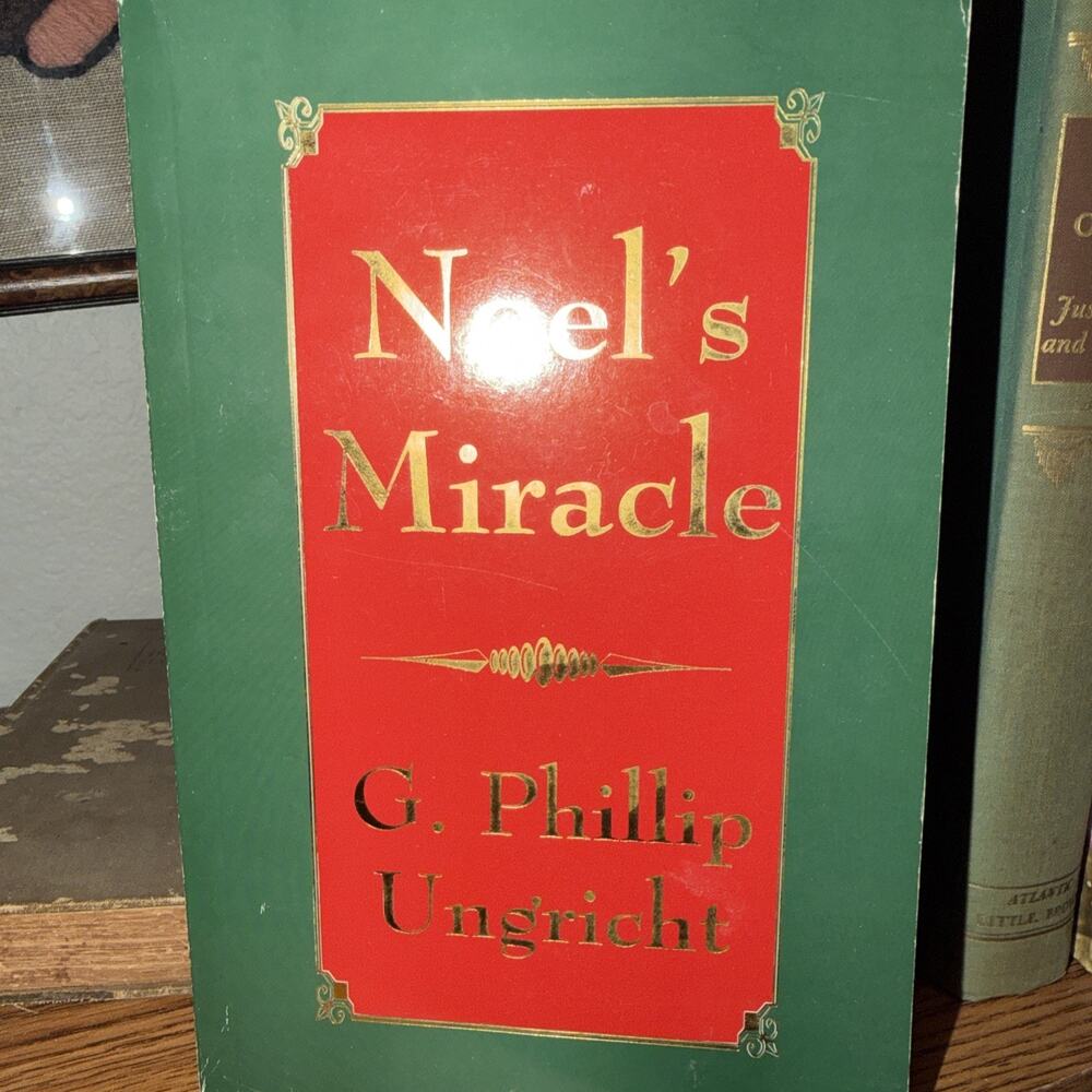 Noel’s Miracle Signed‎ Paperback by G Philip Ungricht